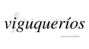 Viguqueríos  lleva tilde con vocal tónica en la segunda «i»