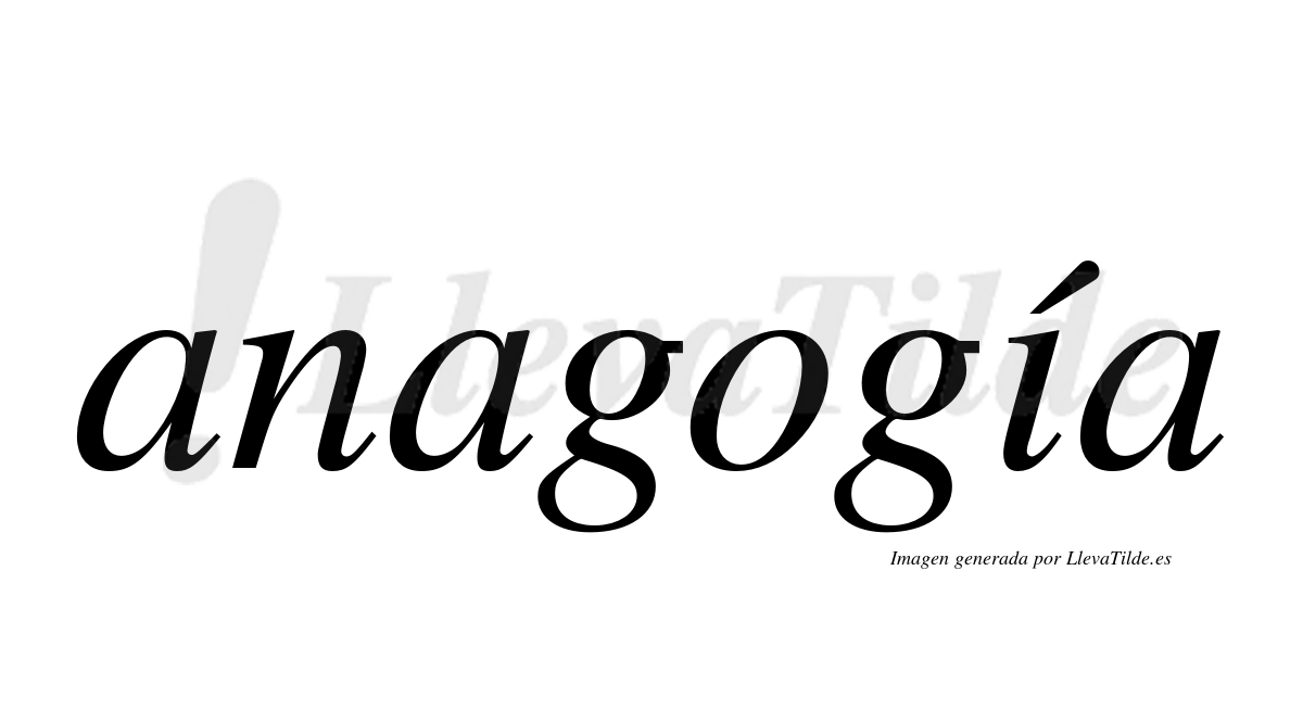 ¿Lleva tilde anagogía? | LlevaTilde.es