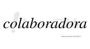 Colaboradora no lleva tilde con vocal tónica en la tercera «o»