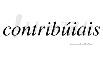 Contribúiais  lleva tilde con vocal tónica en la «u»