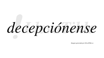 Decepciónense  lleva tilde con vocal tónica en la «o»