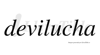 Devilucha  no lleva tilde con vocal tónica en la «u»
