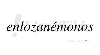 Enlozanémonos  lleva tilde con vocal tónica en la segunda «e»