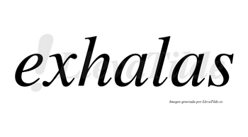Exhalas no lleva tilde con vocal tónica en la primera «a»