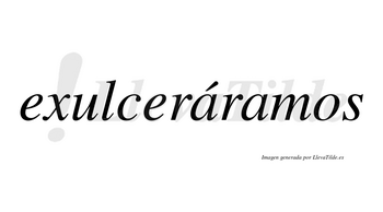 Exulceráramos  lleva tilde con vocal tónica en la primera «a»