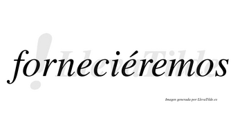 Forneciéremos  lleva tilde con vocal tónica en la segunda «e»