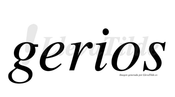 Gerios  no lleva tilde con vocal tónica en la «e»