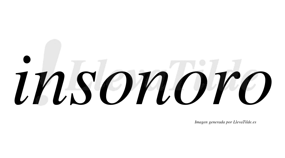 Insonoro ¿Lleva tilde insonoro? | LlevaTilde.es