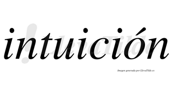 Intuición  lleva tilde con vocal tónica en la «o»