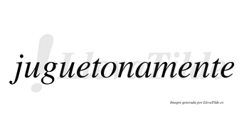 Juguetona no lleva tilde con vocal tónica en la «o»