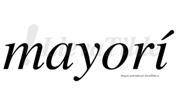 Mayorí  lleva tilde con vocal tónica en la «i»