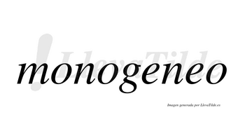 Monogeneo  no lleva tilde con vocal tónica en la segunda «e»