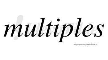 Multiples no lleva tilde con vocal tónica en la «i»