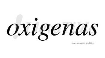 Oxigenas no lleva tilde con vocal tónica en la «e»