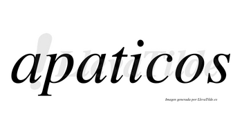 Apaticos no lleva tilde con vocal tónica en la «i»