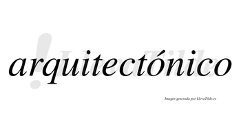 Arquitectónico  lleva tilde con vocal tónica en la primera «o»