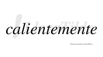 Caliente  no lleva tilde con vocal tónica en la primera «e»