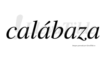 Calábaza  lleva tilde con vocal tónica en la segunda «a»