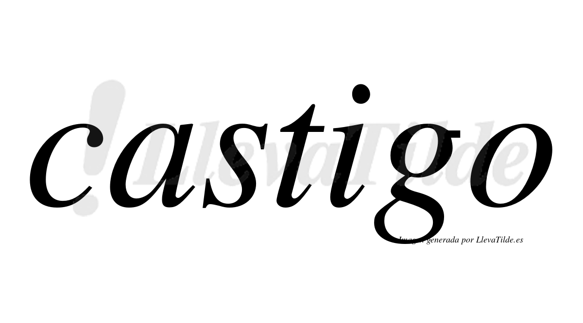 Castigo  no lleva tilde con vocal tónica en la "i"