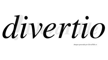 Divertio no lleva tilde con vocal tónica en la «e»