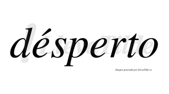 Désperto lleva tilde con vocal tónica en la primera «e»