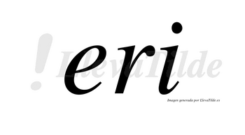 Eri no lleva tilde con vocal tónica en la «e»