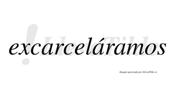 Excarceláramos  lleva tilde con vocal tónica en la segunda «a»