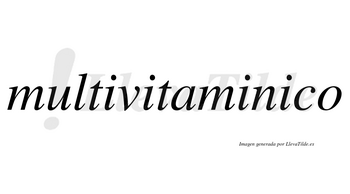 Multivitaminico  no lleva tilde con vocal tónica en la cuarta «i»