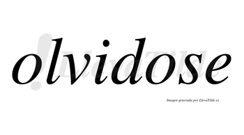 Olvidose  no lleva tilde con vocal tónica en la segunda «o»