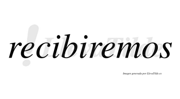 Recibiremos  no lleva tilde con vocal tónica en la segunda «e»