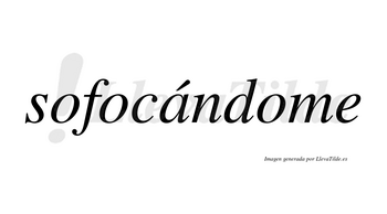 Sofocándome lleva tilde con vocal tónica en la «a»