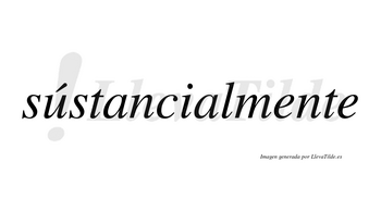 Sústancialmente lleva tilde con vocal tónica en la «u»
