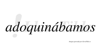 Adoquinábamos  lleva tilde con vocal tónica en la segunda «a»