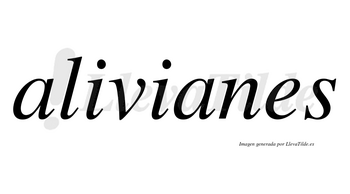 Alivianes no lleva tilde con vocal tónica en la segunda «a»