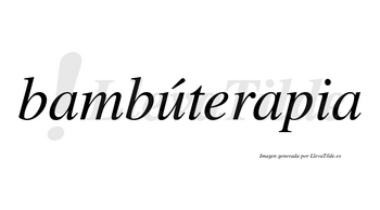 Bambúterapia lleva tilde con vocal tónica en la «u»
