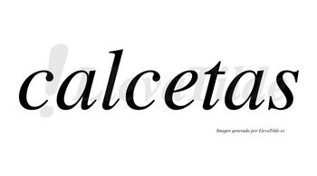 Calcetas no lleva tilde con vocal tónica en la «e»