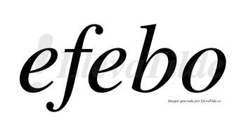 Efebo no lleva tilde con vocal tónica en la segunda «e»