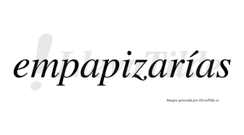 Empapizarías  lleva tilde con vocal tónica en la segunda «i»