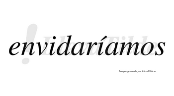 Envidaríamos  lleva tilde con vocal tónica en la segunda «i»