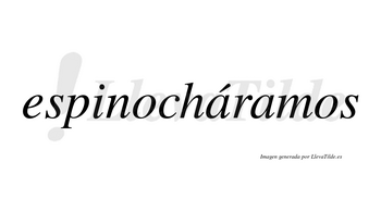 Espinocháramos  lleva tilde con vocal tónica en la primera «a»