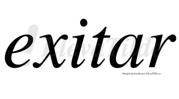 Exitar no lleva tilde con vocal tónica en la «a»