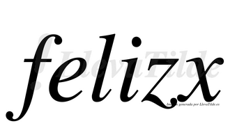 Felizx  no lleva tilde con vocal tónica en la «i»