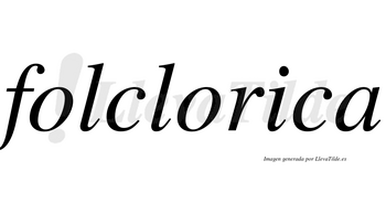 Folclorica  no lleva tilde con vocal tónica en la «i»