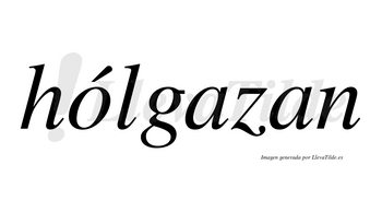Hólgazan lleva tilde con vocal tónica en la «o»