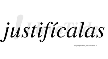 Justifícalas  lleva tilde con vocal tónica en la segunda «i»