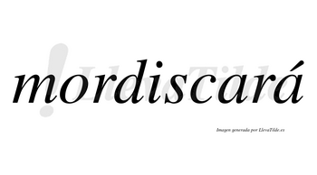 Mordiscará  lleva tilde con vocal tónica en la segunda «a»