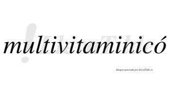 Multivitaminicó lleva tilde con vocal tónica en la «o»