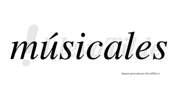 Músicales lleva tilde con vocal tónica en la «u»