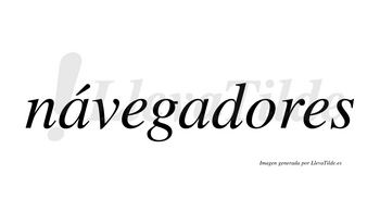 Návegadores  lleva tilde con vocal tónica en la primera «a»