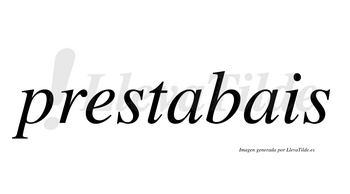 Prestabais  no lleva tilde con vocal tónica en la primera «a»
